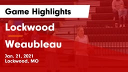 Lockwood  vs Weaubleau  Game Highlights - Jan. 21, 2021