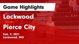 Lockwood  vs Pierce City  Game Highlights - Feb. 9, 2021