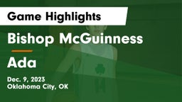 Bishop McGuinness  vs Ada  Game Highlights - Dec. 9, 2023
