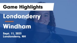 Londonderry  vs Windham  Game Highlights - Sept. 11, 2023