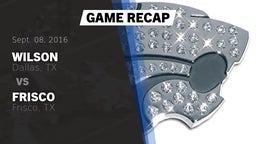 Recap: Wilson  vs. Frisco  2016