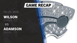 Recap: Wilson  vs. Adamson  2016