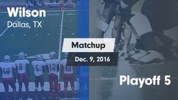 Matchup: Wilson vs. Playoff 5 2016