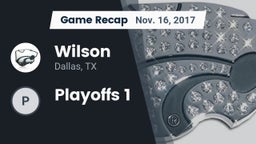 Recap: Wilson  vs. Playoffs 1 2017