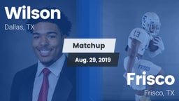 Matchup: Wilson vs. Frisco  2019