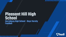Harrisburg football highlights Pleasant Hill High School