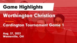 Worthington Christian  vs Cardington Tournament Game 1 Game Highlights - Aug. 27, 2022
