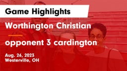 Worthington Christian  vs opponent 3 cardington Game Highlights - Aug. 26, 2023