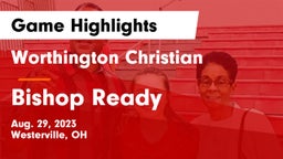 Worthington Christian  vs Bishop Ready  Game Highlights - Aug. 29, 2023