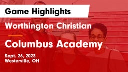 Worthington Christian  vs Columbus Academy  Game Highlights - Sept. 26, 2023