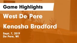 West De Pere  vs Kenosha Bradford Game Highlights - Sept. 7, 2019