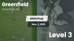 Matchup: Green Field vs. Level 3 2018