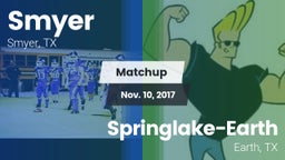 Matchup: Smyer vs. Springlake-Earth  2017