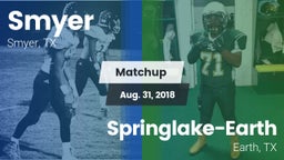 Matchup: Smyer vs. Springlake-Earth  2018