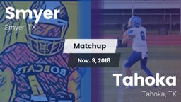 Matchup: Smyer vs. Tahoka  2018