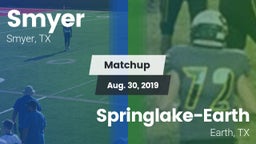 Matchup: Smyer vs. Springlake-Earth  2019