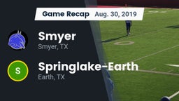 Recap: Smyer  vs. Springlake-Earth  2019