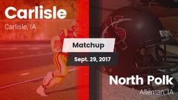 Matchup: Carlisle vs. North Polk  2017