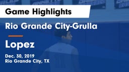 Rio Grande City-Grulla  vs Lopez  Game Highlights - Dec. 30, 2019