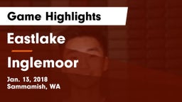 Eastlake  vs Inglemoor  Game Highlights - Jan. 13, 2018