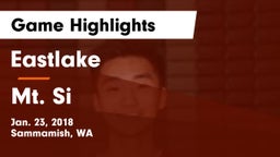 Eastlake  vs Mt. Si  Game Highlights - Jan. 23, 2018