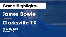 James Bowie  vs Clarksville TX Game Highlights - Aug. 16, 2022