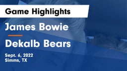 James Bowie  vs Dekalb Bears Game Highlights - Sept. 6, 2022