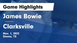 James Bowie  vs Clarksville Game Highlights - Nov. 1, 2022