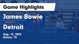 James Bowie  vs Detroit  Game Highlights - Aug. 15, 2023