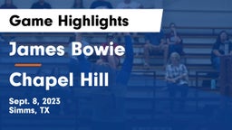 James Bowie  vs Chapel Hill  Game Highlights - Sept. 8, 2023