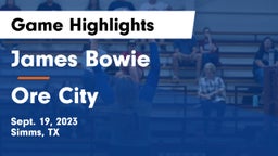 James Bowie  vs Ore City  Game Highlights - Sept. 19, 2023