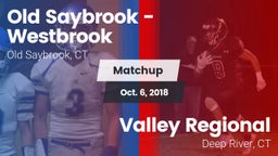 Matchup: Old Saybrook-Westbro vs. Valley Regional  2018