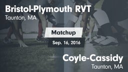 Matchup: Bristol-Plymouth RVT vs. Coyle-Cassidy  2016