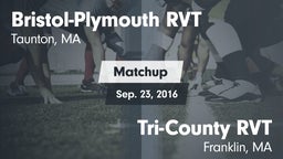 Matchup: Bristol-Plymouth RVT vs. Tri-County RVT  2016