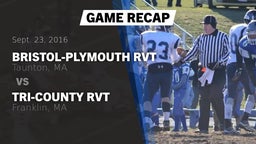 Recap: Bristol-Plymouth RVT  vs. Tri-County RVT  2016
