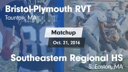 Matchup: Bristol-Plymouth RVT vs. Southeastern Regional HS 2016