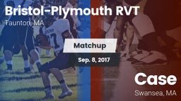 Matchup: Bristol-Plymouth RVT vs. Case  2017