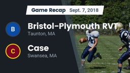 Recap: Bristol-Plymouth RVT  vs. Case  2018