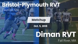 Matchup: Bristol-Plymouth RVT vs. Diman RVT  2018