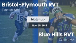 Matchup: Bristol-Plymouth RVT vs. Blue Hills RVT  2019