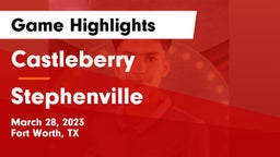 Castleberry  vs Stephenville  Game Highlights - March 28, 2023