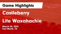 Castleberry  vs Life Waxahachie  Game Highlights - March 28, 2024