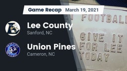 Recap: Lee County  vs. Union Pines  2021