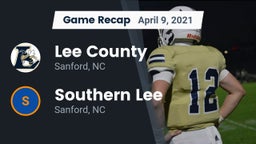 Recap: Lee County  vs. Southern Lee  2021