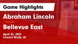 Abraham Lincoln  vs Bellevue East  Game Highlights - April 23, 2022