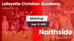 Matchup: Lafayette Christian  vs. Northside  2018