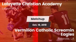 Matchup: Lafayette Christian  vs. Vermilion Catholic Screamin Eagles 2018