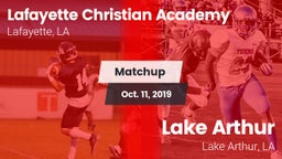 Matchup: Lafayette Christian  vs. Lake Arthur  2019