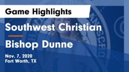 Southwest Christian  vs Bishop Dunne  Game Highlights - Nov. 7, 2020