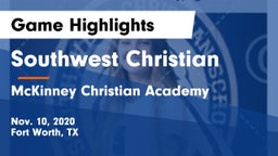 Southwest Christian  vs McKinney Christian Academy Game Highlights - Nov. 10, 2020